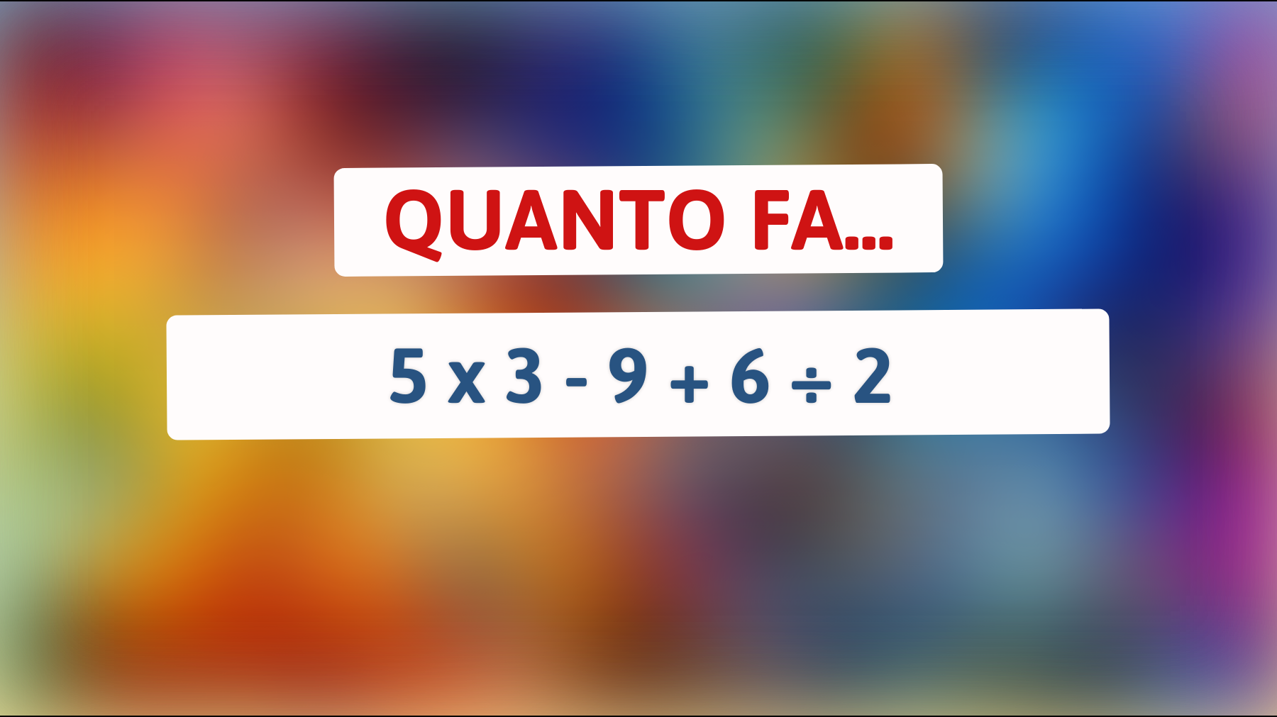 Sei abbastanza intelligente da risolvere questo enigma matematico che sta facendo impazzire il web? Scopri la soluzione!"